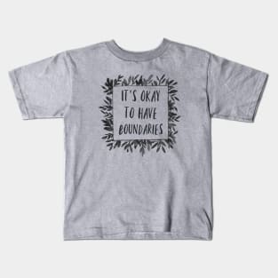 It's Okay to have Boundaries Kids T-Shirt